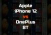 Apple iPhone 12 vs OnePlus 8T Apple iPhone 12 vs OnePlus 8T