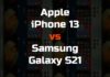 Apple iPhone 13 vs Samsung Galaxy S21 Apple iPhone 13 vs Samsung Galaxy S21