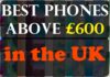 Best Phones Above £600 in the UK Best Phones Above £600