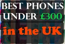 Best Phones Under £300 in the UK Best Phones Under £300