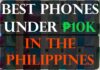 Best Phones Under ₱10k in the Philippines Best Phones Under ₱10k in the Philippines
