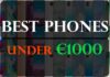 Best Phones Under €1000 in Europe Best Phones Under 1000 Euros