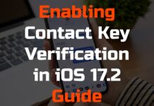 Secure Your Messages: A Step-by-Step Guide to Enable Contact Key Verification in iOS 17.2 Secure Your Messages A Step-by-Step Guide to Enable Contact Key Verification in iOS 17.2